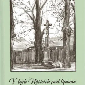 V tych Nětčicích pod lipama, zpěvník